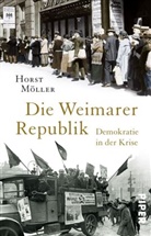 Horst Möller - Die Weimarer Republik