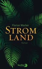 Florian Wacker - Stromland