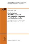 Lukas Wyss - Juristisches Risk Management und Hedging als Mittel zur Risikokontrolle