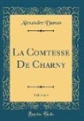 Alexandre Dumas - La Comtesse De Charny, Vol. 3 of 4 (Classic Reprint)