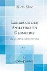 Otto Dziobek - Lehrbuch Der Analytischen Geometrie, Vol. 1: Analytische Geometrie Der Ebene (Classic Reprint)