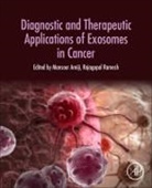 Mansoor M. Amiji, Mansoor M. (EDT)/ Ramesh Amiji, Mansoor Amiji, Mansoor M Amiji, Mansoor M. Amiji, Mansoor M. (Distinguished Professor and Chairman Amiji... - Diagnostic and Therapeutic Applications of Exosomes in Cancer