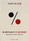Nate Silver - Il segnale e il rumore. Arte e scienza della previsione