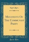 Karl Marx - Manifesto Of The Communist Party (Classic Reprint)