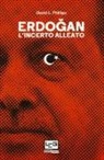 David L. Phillips - Erdogan. L'incerto alleato
