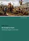 Felix Dahn - Ein Kampf um Rom