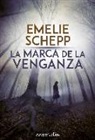 Emelie Schepp - La marca de la venganza