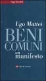 Ugo Mattei - Beni comuni. Un manifesto
