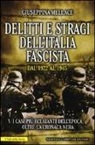 Giuseppina Mellace - Delitti e stragi dell'Italia fascista dal 1922 al 1945. I casi più eclatanti dell'epoca, oltre la cronaca nera