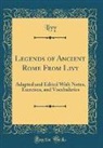 Livy Livy - Legends of Ancient Rome From Livy