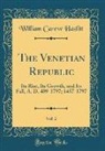 William Carew Hazlitt - The Venetian Republic, Vol. 2