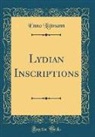 Enno Littmann - Lydian Inscriptions (Classic Reprint)