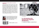 Rosanna Moreda - La demonización sexual de mujeres disidentes