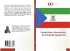Sidy Camara - Géopolitique Energétique de la Guinée Equatoriale