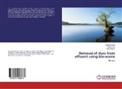 HARPREE KAUR, Harpreet Kaur, Rajvi Kaur, Rajvir Kaur, Anita Thakur - Removal of dyes from effluent using bio-waste