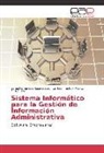 Ferná, Mirelys Fernández, Yana Fernández Rigondeaux, Yanai Fernández Rigondeaux, Laritz Infante, Laritza Infante - Sistema Informático para la Gestión de Información Administrativa