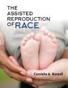 Camisha A Russell, Camisha A. Russell - Assisted Reproduction of Race