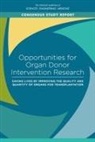 Board On Health Sciences Policy, Committee on Issues in Organ Donor Intervention Research, Health And Medicine Division, National Academies Of Sciences Engineeri, National Academies of Sciences Engineering and Medicine, James F Childress... - Opportunities for Organ Donor Intervention Research