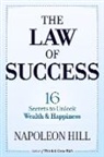 Napoleon Hill - The Law of Success: 16 Secrets to Unlock Wealth and Happiness