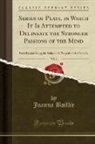Joanna Baillie - Series of Plays, in Which It Is Attempted to Delineate the Stronger Passions of the Mind, Vol. 1