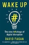 David Fagan - Wake Up: The Nine Hashtags of Digital Disruption