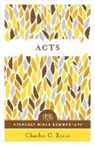 Charles C Ryrie, Charles C. Ryrie, Charles Caldwell Ryrie - Acts (Everyday Bible Commentary Series)