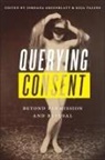 Drew Danielle Belsky, Caroline Godart, Justine Leach, Victoria Olwell, Victoria Paxton Olwell, Amanda Paxton... - Querying Consent