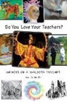 Eric G. Muller, Eric G. Müller - Do You Love Your Teachers?: Memoir of a Waldorf Teacher