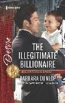 Barbara Dunlop - The Illegitimate Billionaire