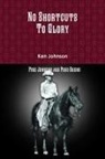 Ken Johnson - No Shortcuts to Glory