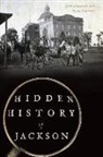 Josh Foreman, Joshua Keith Foreman, Ryan Starrett - Hidden History of Jackson