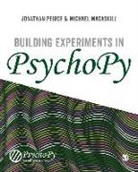 Jeremy R. Gray, Michael MacAskill, Jonathan Peirce, Jonathan Macaskill Peirce, Jonathan Peirce - Building Experiments in Psychopy