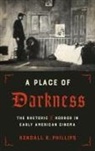 Kendall R. Phillips - Place of Darkness