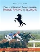 Roger Salvino - Families Bringing Thoroughbred Horse Racing to Illinois
