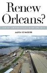 Aaron Schneider - Renew Orleans?