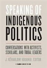 J. Kaehaulani Kauanui, J. Kehaulani Kauanui, J. Kehaulani (EDT)/ Warrior Kauanui, J. Kehaulani Kauanui - Speaking of Indigenous Politics