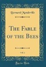 Bernard Mandeville - The Fable of the Bees, Vol. 2 (Classic Reprint)