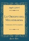 Angelo Solerti - Le Origini del Melodramma