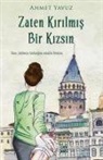 Ahmet Yavuz - Zaten Kirilmis Bir Kizsin