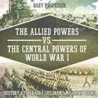 Baby, Baby Professor - The Allied Powers vs. The Central Powers of World War I
