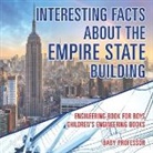 Baby, Baby Professor - Interesting Facts about the Empire State Building - Engineering Book for Boys | Children's Engineering Books