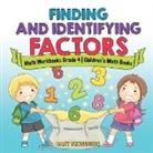 Baby, Baby Professor - Finding and Identifying Factors - Math Workbooks Grade 4 | Children's Math Books