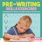 Baby, Baby Professor - Pre-Writing Skills Exercises - Writing Book for Toddlers | Children's Reading & Writing Books
