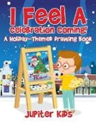 Jupiter Kids - I Feel a Celebration Coming! a Holiday-Themed Drawing Book