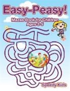 Speedy Kids - Easy-Peasy! Mazes Book for Children Ages 3-5