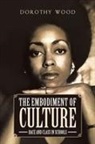 Dorothy Wood - The Embodiment of Culture