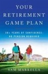 Sam Marrella - Your Retirement Game Plan: 30+ Years of Confidence: No Pension Required