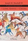 Joseph M Marshall, Joseph M. Marshall - The Long Knives Are Crying