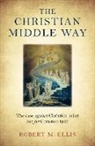 Robert Ellis, Robert M. Ellis, Ellis Robert M. - Christian Middle Way, The