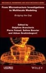 Bouvier, D Brancherie, Delphine Brancherie, Salima Bouvier, Delphine Brancherie, Pierre Feissel... - From Microstructure Investigations to Multiscale Modeling